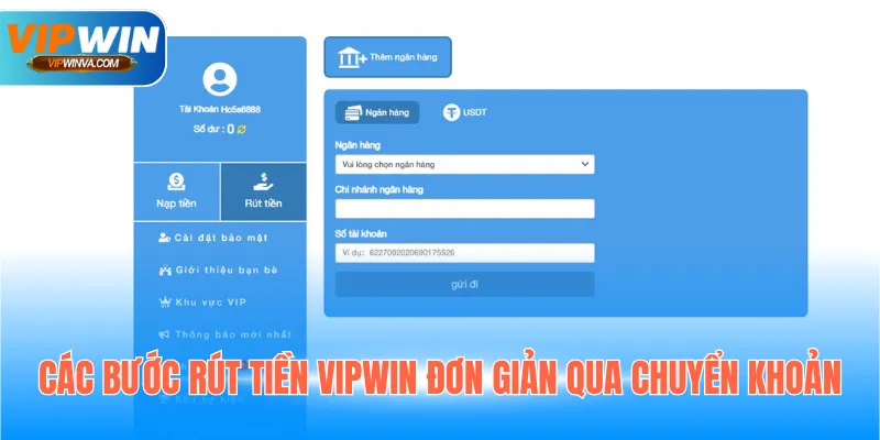 Các bước rút tiền Vipwin đơn giản qua chuyển khoản