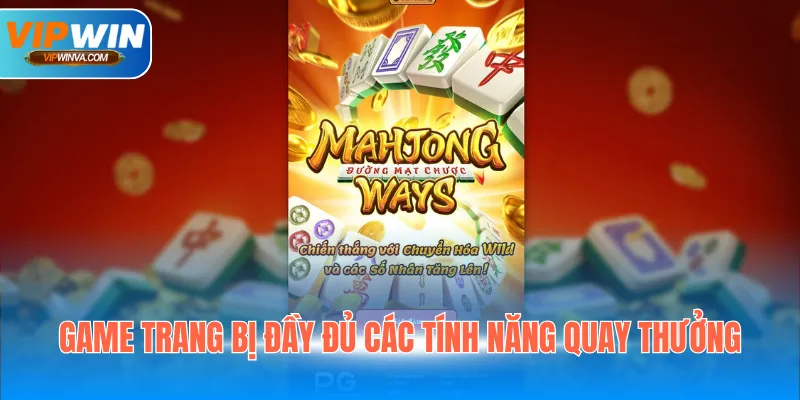 Game trang bị đầy đủ các tính năng quay thưởng