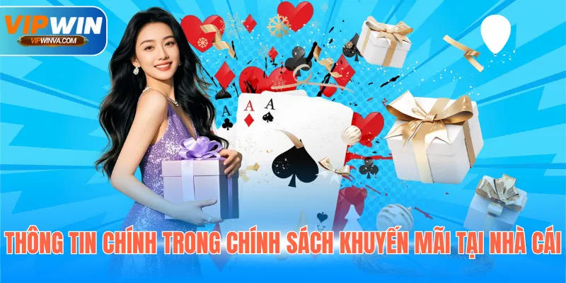 Thông tin chính trong chính sách khuyến mãi tại nhà cái